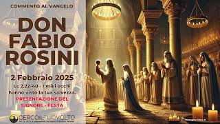 don Fabio Rosini - Commento al Vangelo di domenica 2 Febbraio 2025