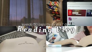 LEYENDO 150 PÁGINAS AL DÍA DURANTE UNA SEMANA l Reading Vlog