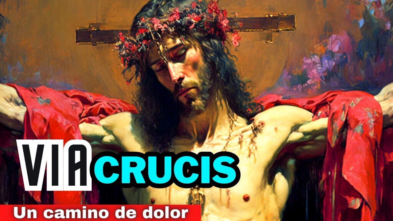 [ESPECIAL DE SEMANA SANTA] Estaciones Del Via Crucis - Historia Y ...