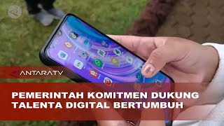 Pemerintah komitmen dukung talenta digital bertumbuh