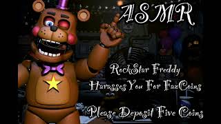 [FNAF ASMR] RockStar Freddy Harasses You For FazCoins! (NightGuard Listener!) [Roleplay]