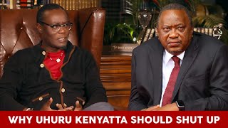 Why Uhuru Kenyatta Should SHUT up