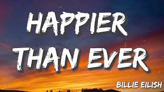 Happier Than Ever - Billie Eilish (Lyrics)