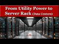 Data Center Power Flow: From Utility Grid to Server Rack