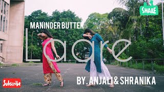 LAARE | Maninder Butter | Sargun Mehta | B-praak | New punjabi song | Dance | Anjali&Shranika💃