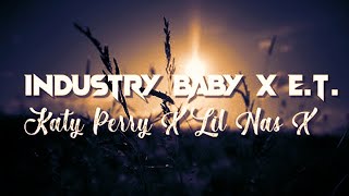 Industry Baby X E.T. [Lyrics] | Lil Nas X & Katy Perry | HOUSE LYRICS | NEW SONG