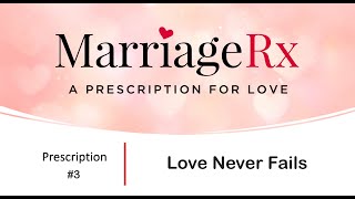 A Prescription for Love - Prescription #3: Love Never Fails (Marlon \u0026 Doreen Cliffe)