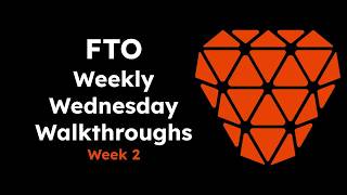 FTO Weekly Wednesday Walkthroughs [WWW] Week 2