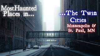 Most Haunted Places in the Twin Cities Minneapolis \u0026 St  Paul, Minnesota