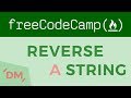 FreeCodeCamp Basic Algorithms - Reverse a String