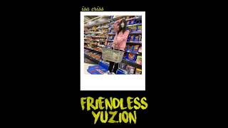 Yuzion - Friendless (Tradução)