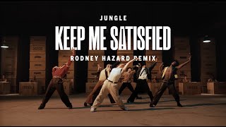 Jungle - Keep Me Satisfied (Rodney Hazard Remix)