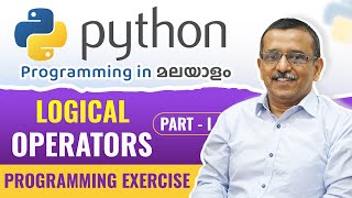Logical Operators - Programming Exercise Part 1 🖥️ | Python Malayalam Tutorial for Beginners 🧠