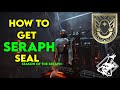 Destiny 2 - How to get the SERAPH Title and Seal Explained!