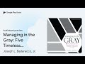 managing in the gray five timeless questions… by joseph l. badaracco jr. · audiobook preview