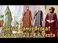 SPESIAL MODEL BAJU GAMIS BROKAT BORDIR HARI RAYA LEBARAN IDUL FITRI 2024 DAN KONDANGAN TANAH ABANG