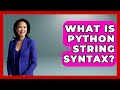 What Is Python String Syntax? - Python Code School