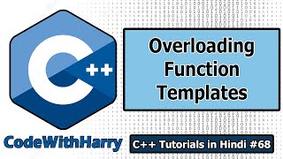 Member Function Templates & Overloading Template Functions in C++ | C++ Tutorials for Beginners #68