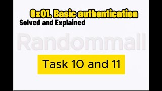 ( TASK 10 and 11 ) 0x01. Basic authentication