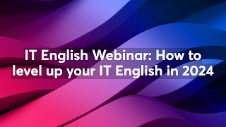 How to level up your IT English in 2024 - recording