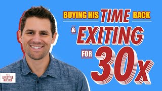 Buying His Time Back and Exiting for 30x with Scott Donnell | The Key to Financial Independence