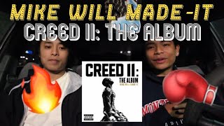 🔥🥊 MIKE WILL MADE-IT - CREED II (2): THE ALBUM (REACTION/REVIEW)