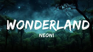 Neoni - WONDERLAND (Lyrics) | Best Songs