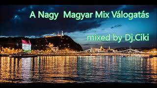 A Nagy Magyar Mix-mixed by Dj.Ciki