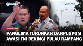 BERANI! Panglima TNI Kirim Polisi Militer ke Pulau Rempang, Awasi Prajurit TNI yang Coba Bekingi