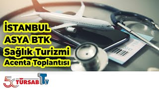 İstanbul Asya BTK Sağlık Turizmi Acenta Bilgilendirme Toplantısı