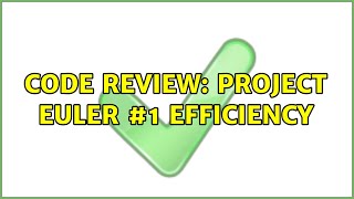 Code Review: Project Euler #1 efficiency (4 Solutions!!)