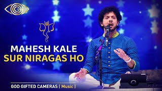 Mahesh Kale | Sur Niragas Ho |   Rhythm & Words | God Gifted Cameras |