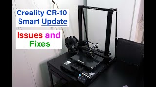 Creality CR 10 Smart Update + Issues & Fixes