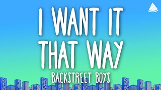 Backstreet Boys - I Want It That Way (Lyrics)