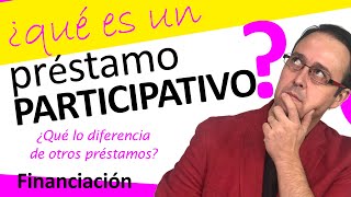 💰💸😁 ¿Qué es un Préstamo Participativo?, financiación proyectos y pymes, diccionario del emprendedor