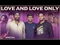 Love and Love Only | Joe movie special | In conversation with Rio raj and Hariharan Ram | Vj Abishek