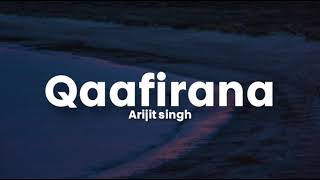 Qaafirana (Lyrics) - Arijit Singh, Nikita G | Kedarnath | Sushant S Rajput