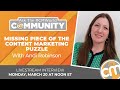 Missing Piece of the Content Marketing Puzzle | Ask the #CMWorld Community