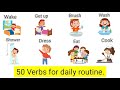 50 Verbs for daily routine. Learn English for everyday life.