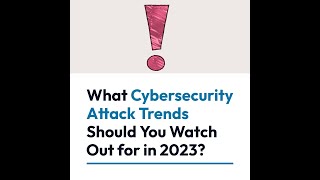 Cybersecurity attack trends to look out for in 2023