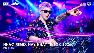 NHẠC REMIX TIKTOK HAY NHẤT 2026 | BXH NHẠC TRẺ REMIX HOT TREND 2026 | NHẠC TREND TIKTOK REMIX 2026