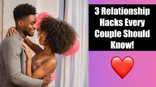 3 Relationship Tips Every Couple Should Know!
