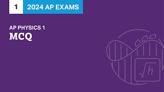 1 | MCQ | Practice Sessions | AP Physics 1