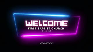 welcome to first baptist church erin ile