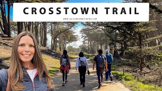 CROSSTOWN TRAIL IN SAN FRANCISCO | Candlestick Point | Glen Park | Golden Gate Park | Lands End