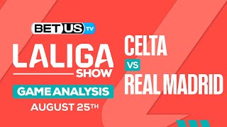 Celta Vigo vs Real Madrid | LaLiga Expert Predictions, Soccer Picks & Best Bets