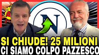 ULTIM’ORA! 25 MILIONI! ARRIVA LUNEDÌ COLPO NAPOLI! NAPOLI NEWS