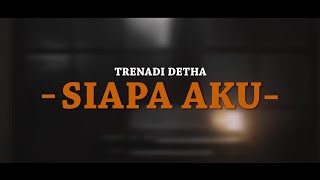 Siapa Aku - Trenadi Detha ( Official Video Clip ) Nostalgia Deddy Stanzah