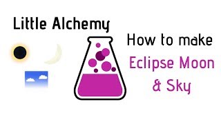 Little Alchemy-How To Make Eclipse, Moon & Sky Cheats & Hints