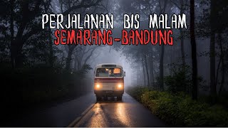 Sungguh Aneh!! Kisah Perjalanan Arif dengan Bis Malam Semarang-Bandung